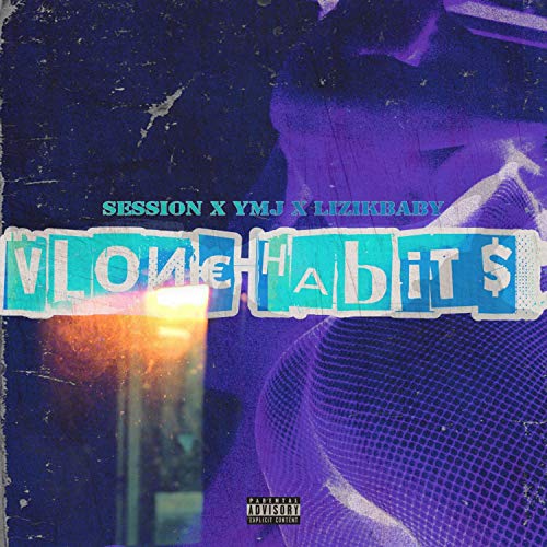 VLONE Habits (feat. YMJ & lizikbaby) [Explicit]