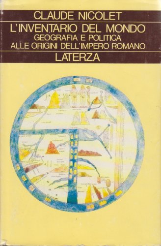 L'inventario del mondo. Geografia e politica alle origini dell'impero romano