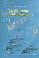 Wo die Sonne schlafen geht. ( Ab 5 J. und für Erwachsene). 3551850399 Book Cover