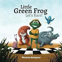 Little Green Frog. Let's Race!: A Sweet Story About Friendship and Perseverance, for Ages 3-6 (Little Green Frog Series) B0CXPR3B27 Book Cover
