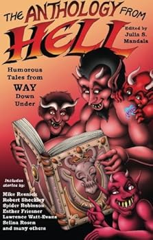 Paperback The Anthology from Hell: Humorous Tales from WAY Down Under Book