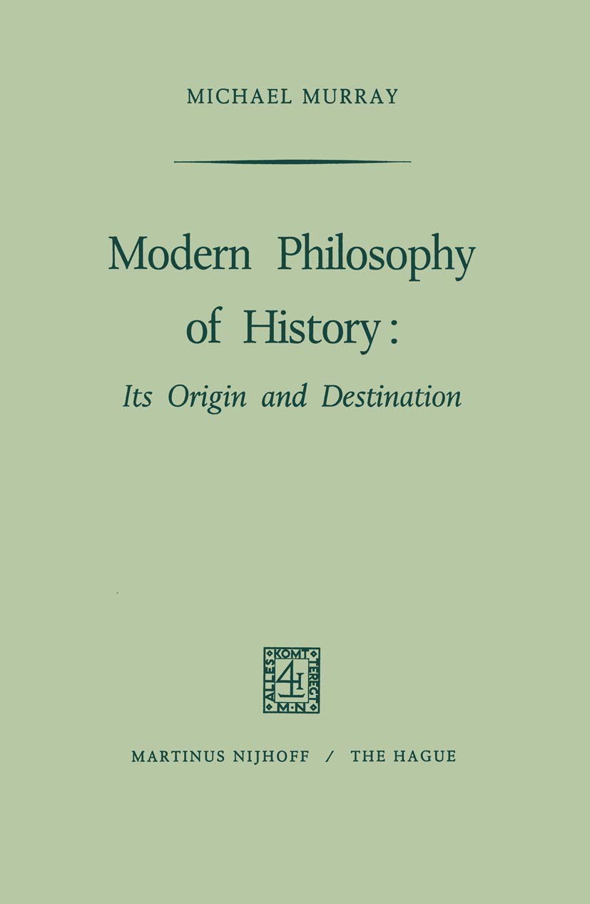 Modern Philosophy of History: Its Origin and Destination