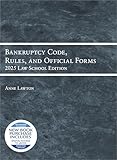 Bankruptcy Code, Rules, and Official Forms, 2025 Law School Edition (Selected Statutes)