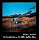  Eberhard Schlotter: Die Bilder der 70er Jahre