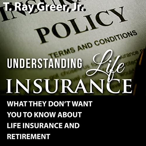 Understanding Life Insurance by T. Ray Greer episode artwork