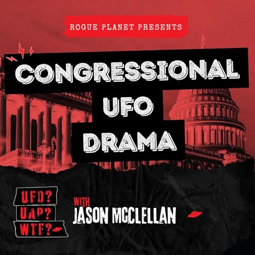 Congressional UFO Drama