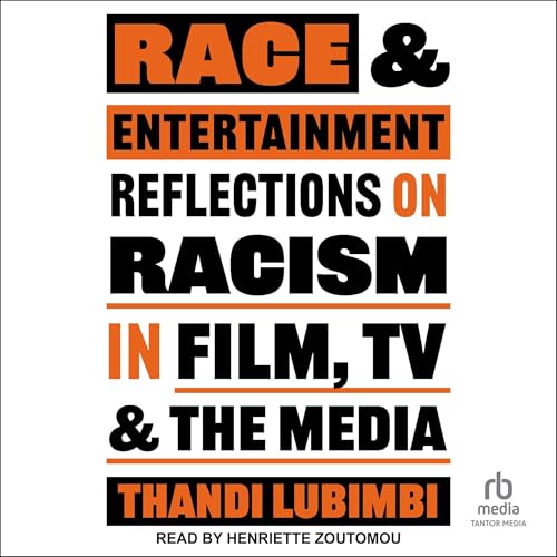 Race and Entertainment by Thandi Lubimbi episode artwork