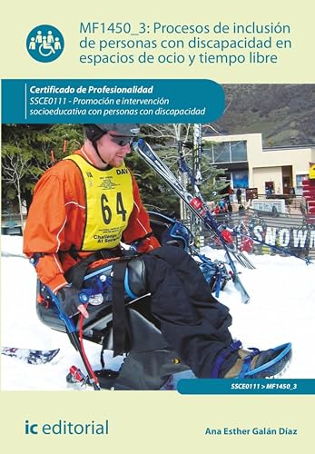 Procesos de inclusión de personas con discapacidad en espacios de ocio y tiempo libre. SSCE0111 Procesos de inclusión de personas con discapacidad en espacios de ocio y tiempo libre. SSCE0111
