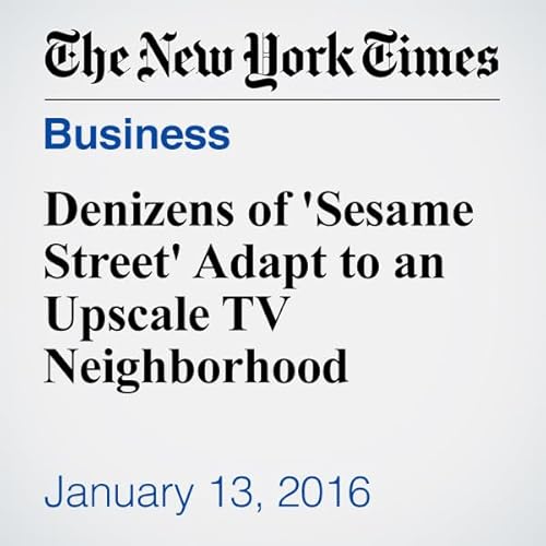 Denizens of 'Sesame Street' Adapt to an Upscale TV Neighborhood cover art