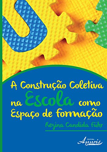 A construção coletiva na escola como espaço de formação: