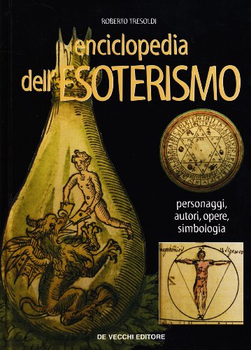 L'enciclopedia dell'esoterismo. Personaggi, autori, opere, simbolog