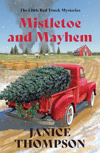 Mistletoe and Mayhem (Red Truck Mysteries Book 3)