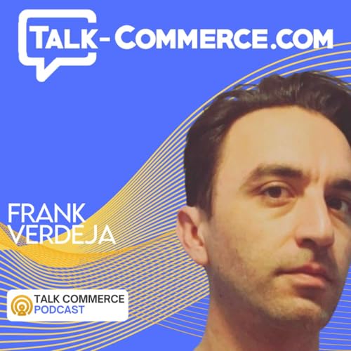 Live From Ecomm Forum Frank Verdeja on Bridging the Gap Between Technology and Business Teams