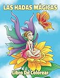 Las Hadas Mágicas Libro De Colorear: Para Niños, Niñas y Adultos Principiantes. 25 Dibujos de Hadas y Duendes con Flores, Mariposas, Animales, Aves, Estrellas y Más (Spanish Edition)