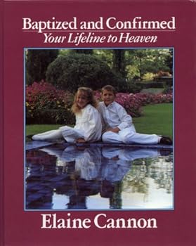 Hardcover Baptized and Confirmed: Your Lifeline to Heaven Book