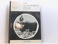 Die gemordete Stadt: Abgesang auf Putte u. Strasse, Platz u. Baum (German Edition) 3776608617 Book Cover