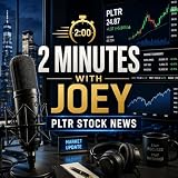 2 Minutes with Joey - PLTR Stock News
