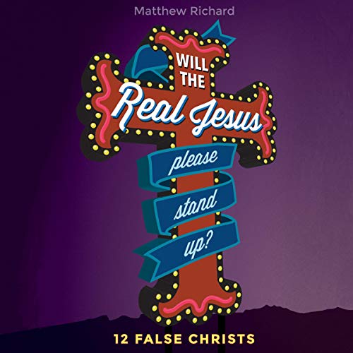 Will the Real Jesus Please Stand Up? by Matthew Richard episode artwork