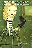  Out of the Basement: A Book of Poetry from Above the Floorboards