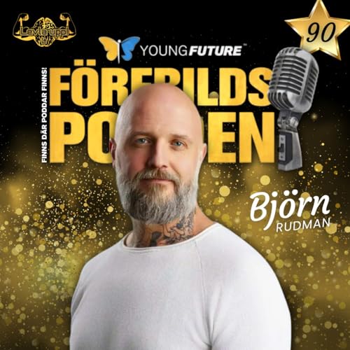 #90 Bj&ouml;rn Rudman - Vikten av att s&auml;tta gr&auml;nser!