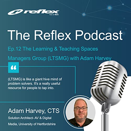 Ep. 12 The Learning & Teaching Spaces Managers Group (LTSMG) with Adam Harvey