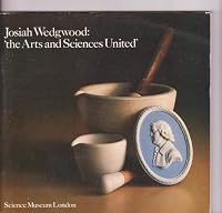 Josiah Wedgwood The Arts And Sciences United. B0011EZPRM Book Cover