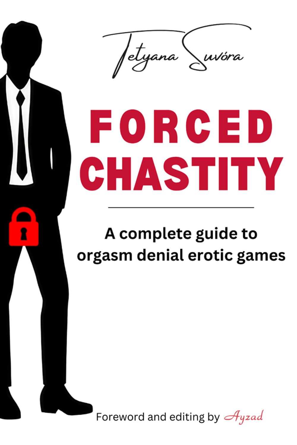 Forced Chastity: A Complete Guide to Orgasm Denial Erotic Games