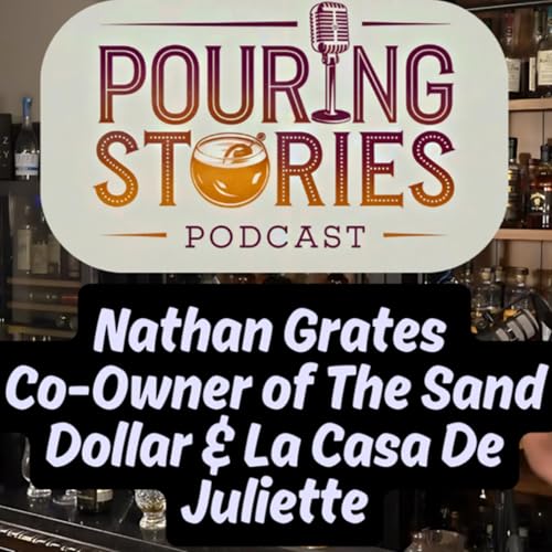 Nathan Grates on Building Sand Dollar & La Casa De Juliette | Pouring Stories Ep.18 copertina