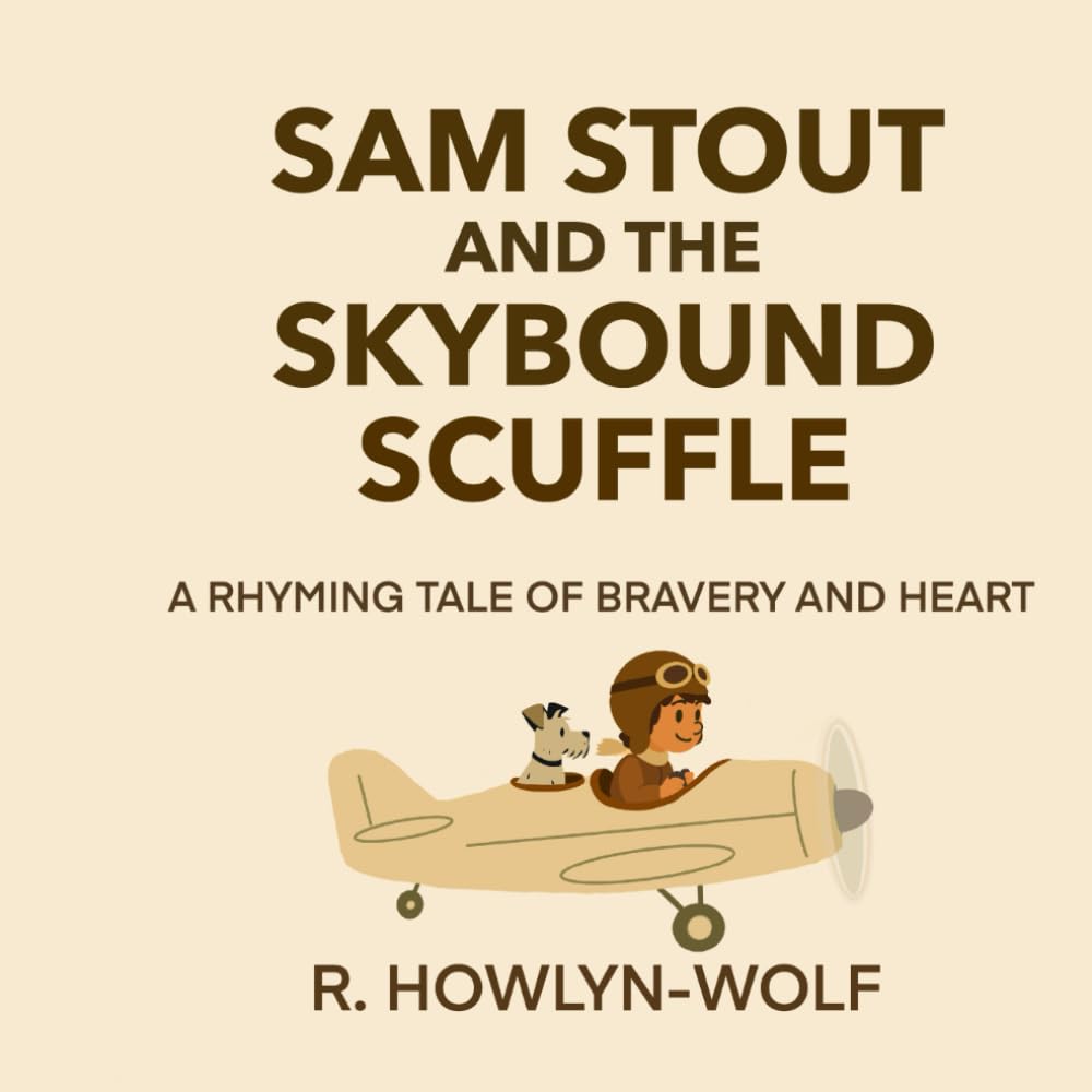 Sam Stout and the Skybound Scuffle: A Rhyming Tale of Bravery and Heart