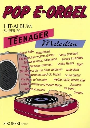 Pop E-Orgel Hit-Album Super 20: Teenager-Melodien: Für elektronische...