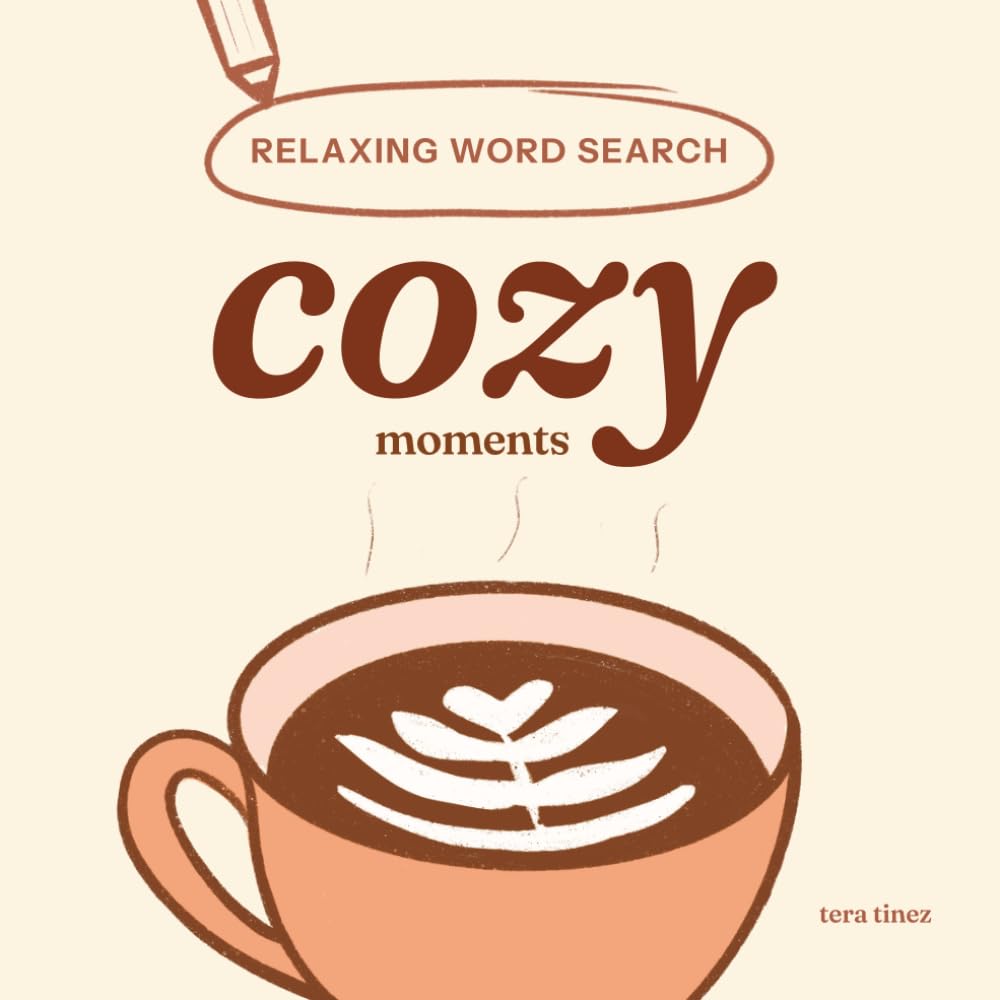 Relaxing Word Search: Cozy Moments: Easy Word Search Puzzles Inspired by Calm and Mindful Everyday Comforts