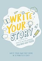 Write Your Story : A Step-By-step Creative Writing Workbook for Kids and Teens 173433391X Book Cover