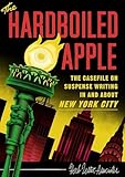 The Hardboiled Apple: The Casefile on Suspense Writing in and about New York City (Herb Lester Associates Guides to the Unexpected)