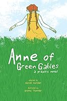 Algopix Similar Product 7 - Anne of Green Gables: A Graphic Novel