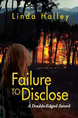 Failure to Disclose, A Double-Edged Sword