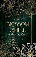 Blossom Chill – Verrat & Sühne: Enemies-to-Lovers Romantasy in Dark Academia Setting (Blossom Chill – Dark Academia Romantasy) (German Edition) 3759282121 Book Cover