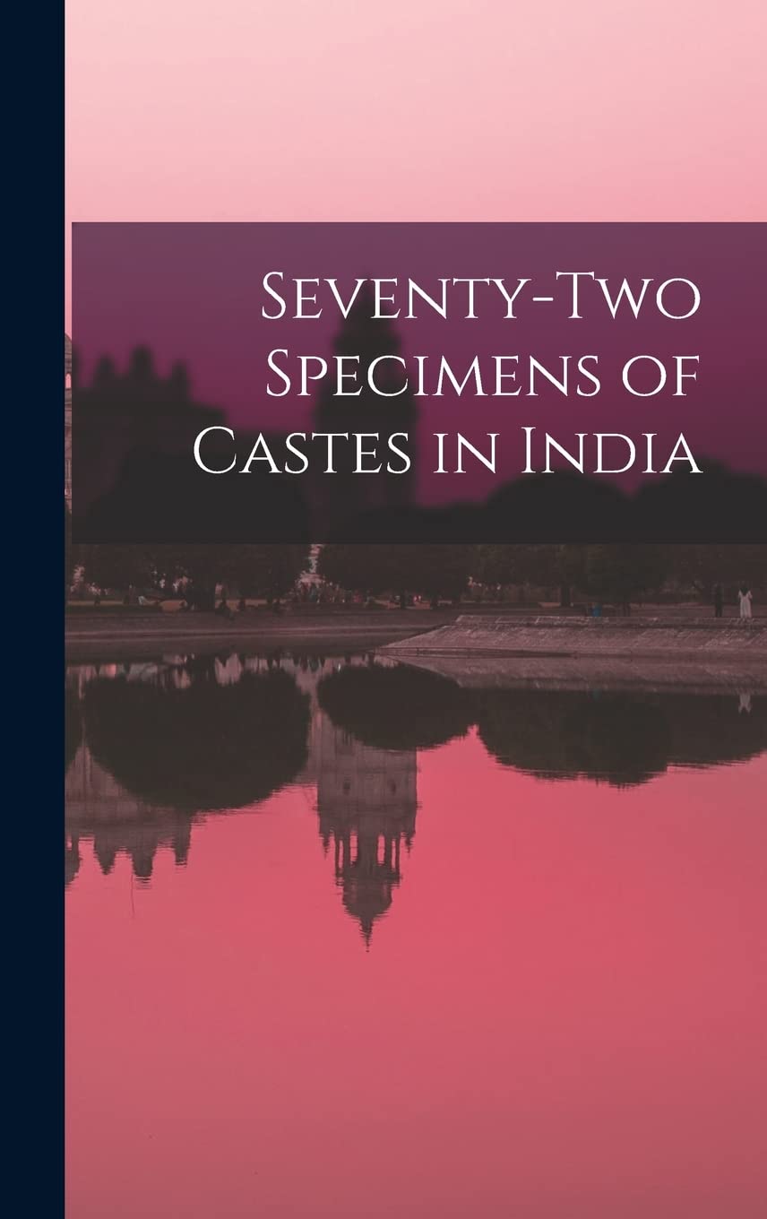 Seventy-two Specimens of Castes in India