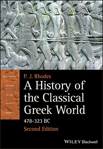 A History of the Classical Greek World: 478 - 323 BC (Blackwell History of the Ancient World Book 12)