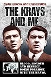  The Krays and Me - Blood, Honour and Respect. Doing Porridge with The Krays: Blood, Honour and Respect. Doing Porridge with the Krays. (English Edition)