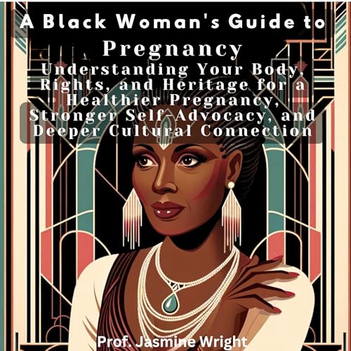 A Black Woman&amp;rsquo;s Guide to Pregnancy by Jasmine Wright episode artwork