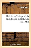 Histoire Ma(c)Tallique de La Ra(c)Publique de Hollande 2013468032 Book Cover