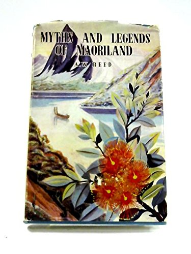 Myths and Legends of Maoriland.: Reed, A.W.: Amazon.com: Books