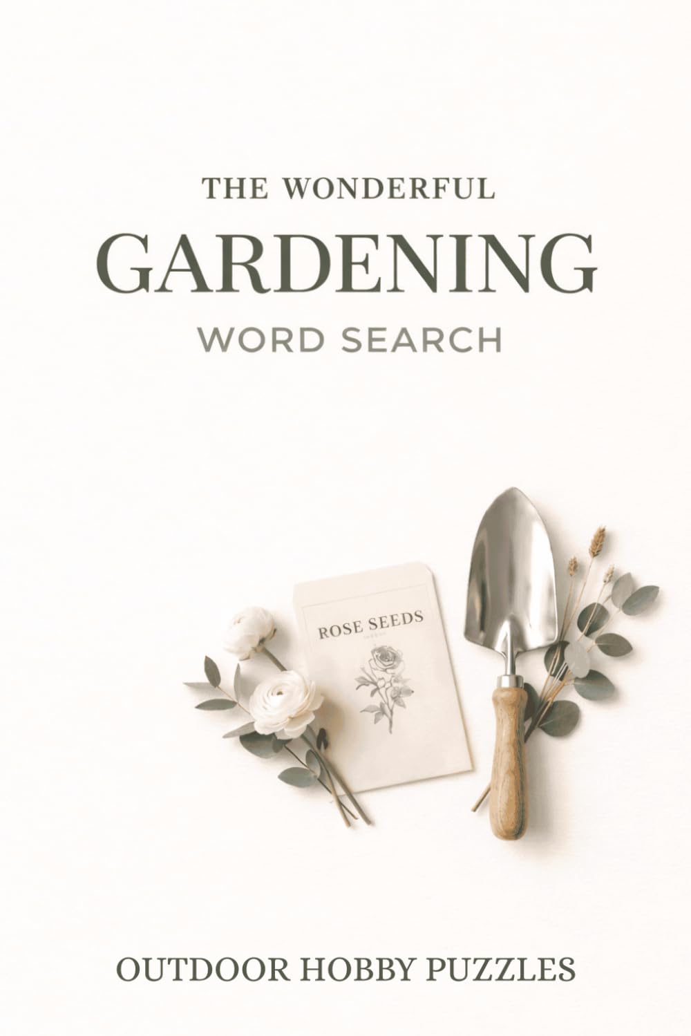 The Wonderful Gardening Word Search: Botanical Themed Word Games for Herb and Vegetable Lovers, Outdoor Hobby Puzzles for Adults (The Wonderful Home Word Search Series)