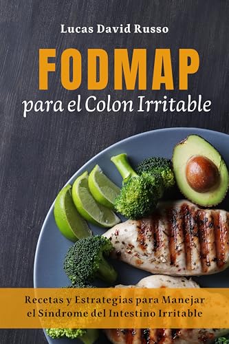 FODMAP para el Colon Irritable: Recetas y Estrategias para...