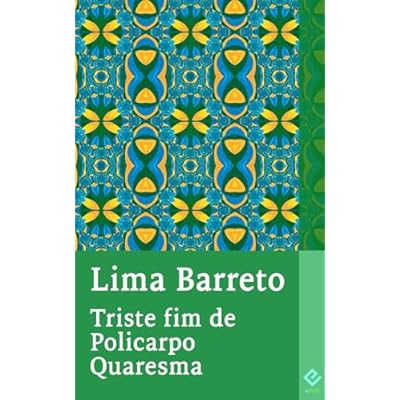 Triste fim de Policarpo Quaresma: Edi&ccedil;&atilde;o Integral