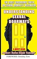 Understanding Sexual Doorways: The Most Powerful Secret for Sexual Purity, Victory and Freedom 1518600085 Book Cover