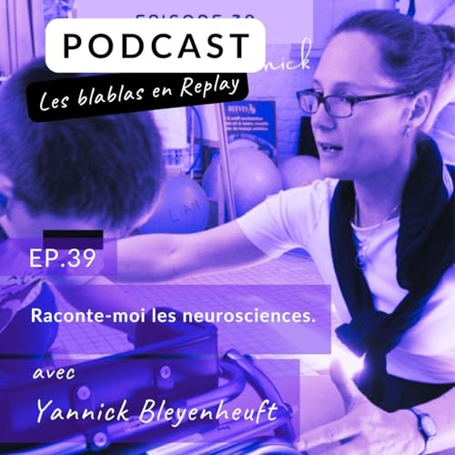 🎙️| Yannick Bleyenheuft : Raconte-moi les neurosciences. Podcast Por arte de portada