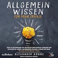 Allgemeinwissen - Für mehr Erfolg! Hörbuch