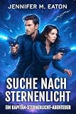 SUCHE NACH STERNENLICHT: EIN KAPITÄN-STERNENLICHT-ABENTEUER