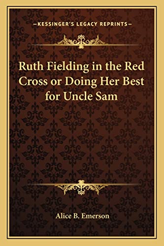 Ruth Fielding in the Red Cross or Doing Her Best for Uncle Sam